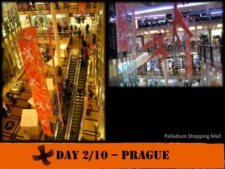 Palladium Shopping MallDay 2/10 – prague