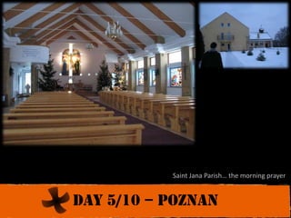 Saint Jana Parish… the morning prayerDay 5/10 – poznan