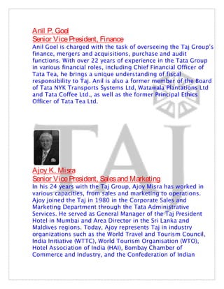 Anil P. Goel
Senior Vice President, Finance
Anil Goel is charged with the task of overseeing the Taj Group’s
finance, merg...