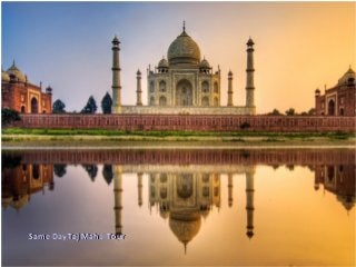 Same Day Taj Mahal TourSame Day Taj Mahal Tour
 