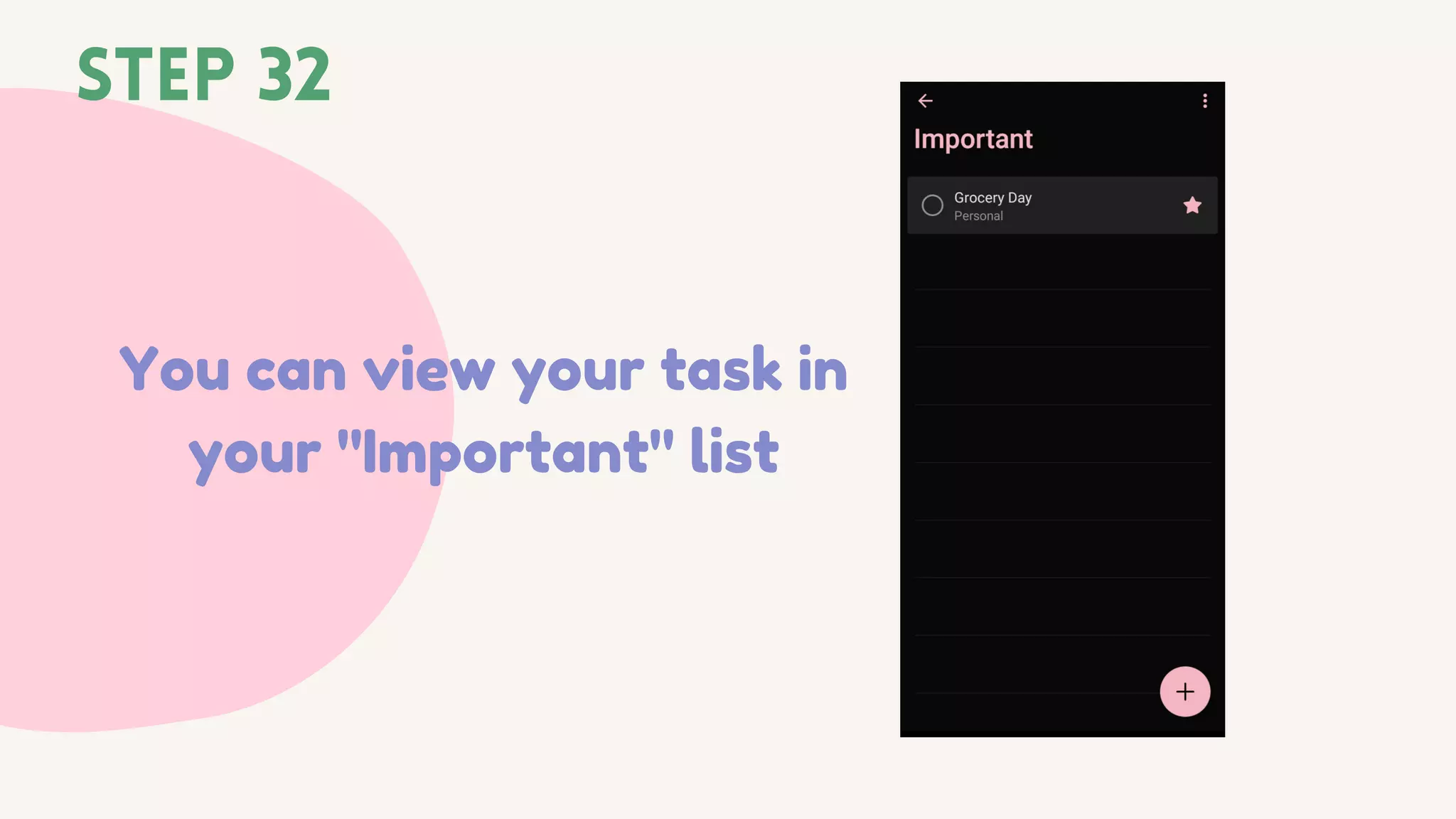 You can view your task in
your "Important" list
Step 32
 