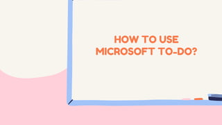 Step-by-Step Tutorial on How to Use Microsoft To Do | PDF