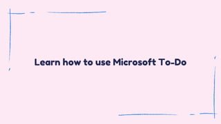 Step-by-Step Tutorial on How to Use Microsoft To Do | PDF