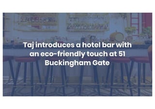 Taj hotel London introduces bar at 51 Buckingham Gate