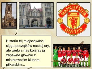 Historia tej miejscowości
sięga początków naszej ery,
ale wielu z nas kojarzy ją
zapewne głównie z
mistrzowskim klubem
pił...