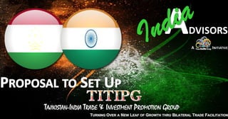 TAJIKISTAN-INDIA TRADE & INVESTMENT PROMOTION GROUP
 