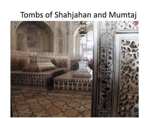 Tombs of Shahjahan and Mumtaj

 
