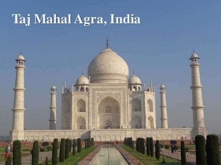 Taj Mahal Agra, India
 