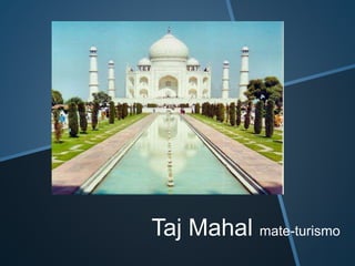 Taj Mahal mate-turismo
 