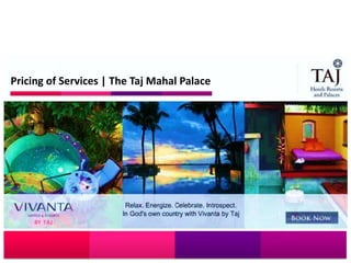 Pricing of Services | The Taj Mahal Palace
 