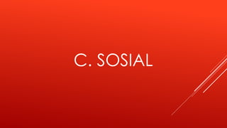 C. SOSIAL
 