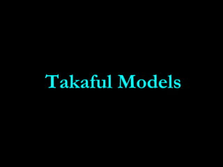 Takaful ModelsTakaful Models
 