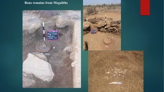 Bone remains from Megaliths
 