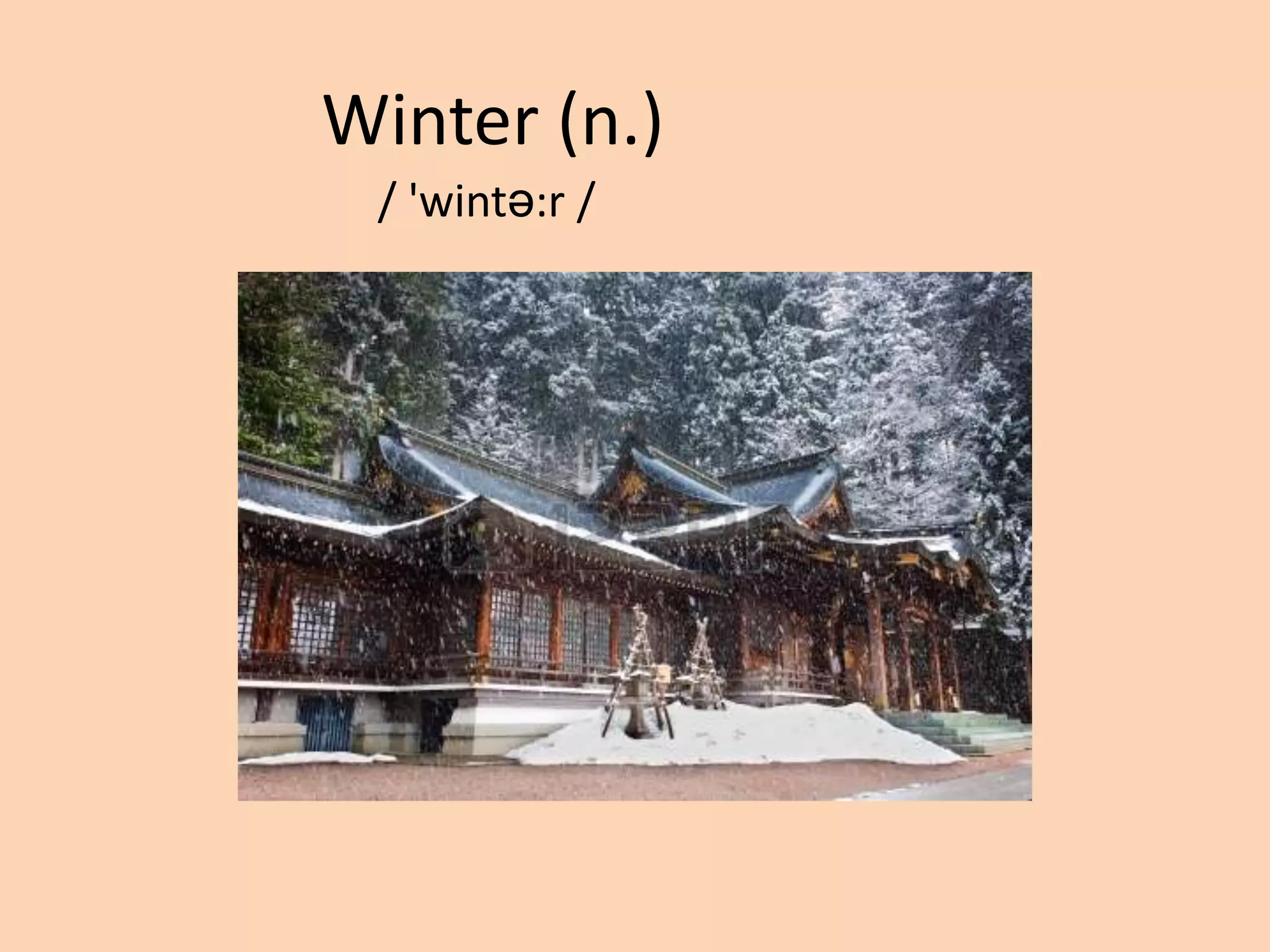 Winter (n.)
/ 'wintə:r /

 
