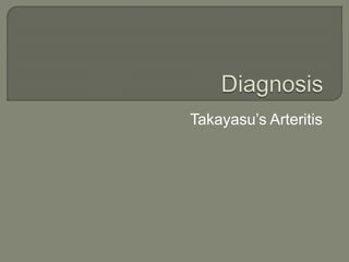 Takayasu’s Arteritis 
 