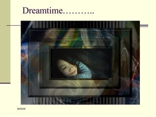 Dreamtime……….. 