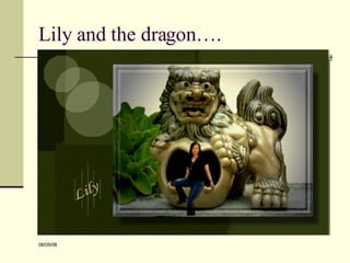 Lily and the dragon…. 