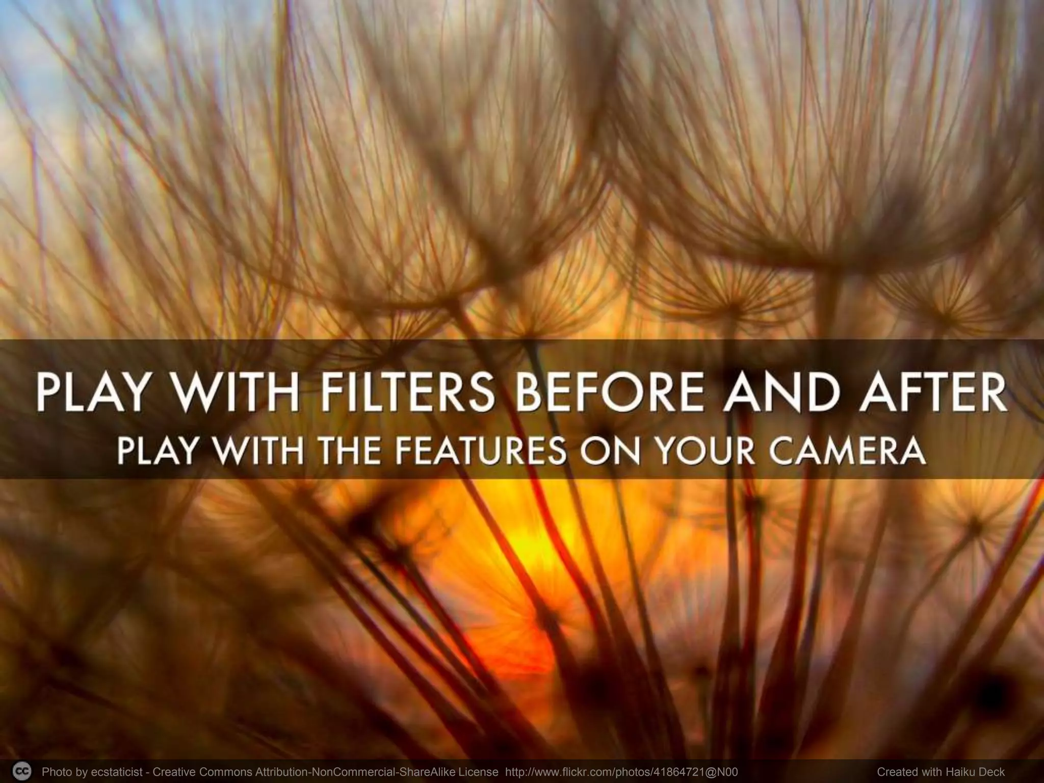 Photo by ecstaticist - Creative Commons Attribution-NonCommercial-ShareAlike License http://www.flickr.com/photos/41864721@N00 Created with Haiku Deck 
 