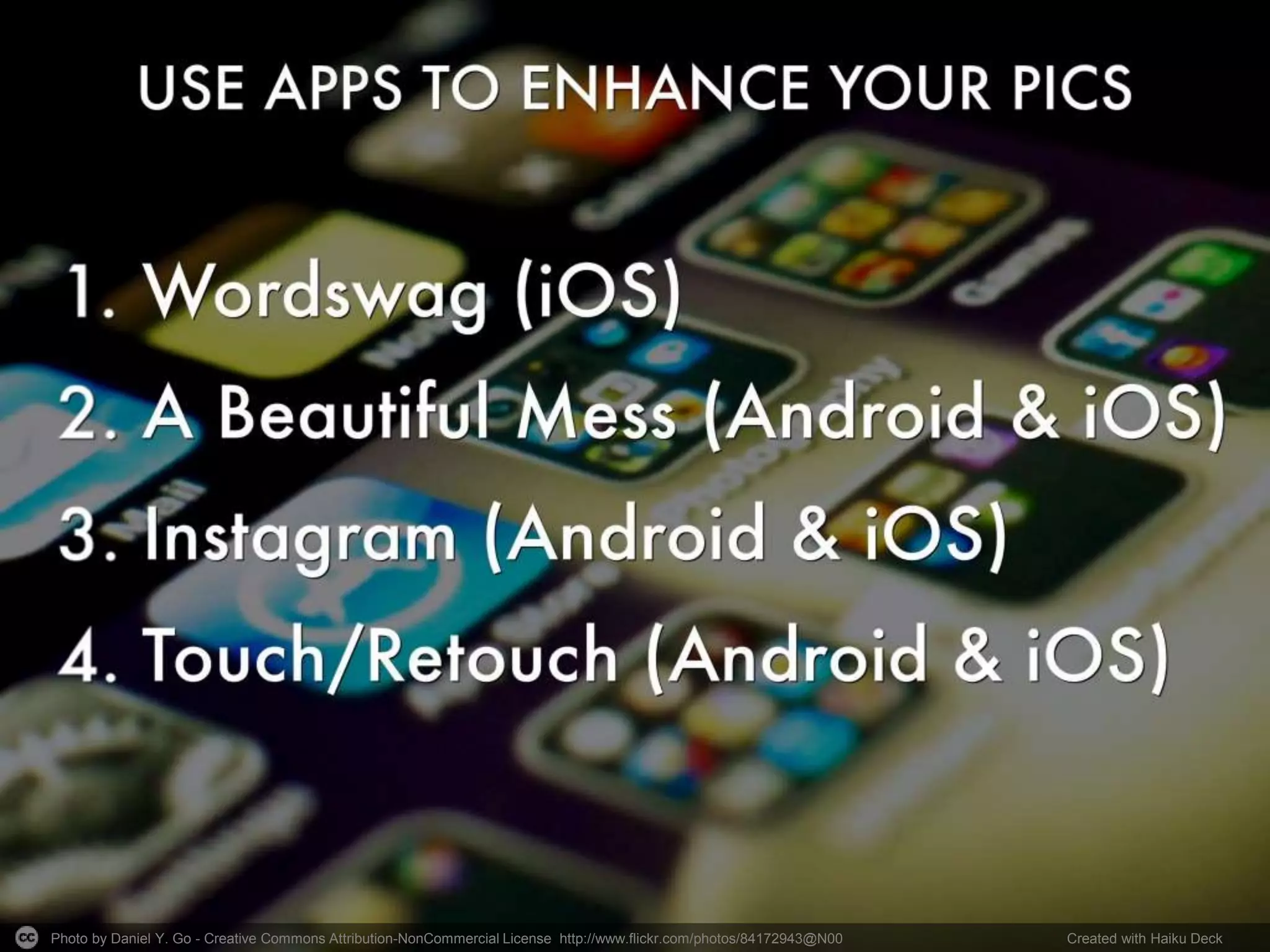 Photo by Daniel Y. Go - Creative Commons Attribution-NonCommercial License http://www.flickr.com/photos/84172943@N00 Created with Haiku Deck 
 