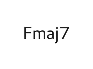 Fmaj7
 