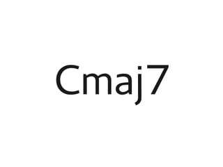 Cmaj7
 