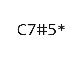 C7#5*
 