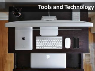 Tools and Technology