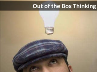 Out of the Box Thinking