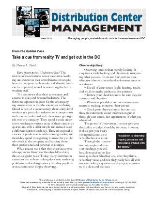 Distribution Center
MANAGEMENT
June 2013	

Managing people, materials and costs in the warehouse and DC

From the Golden Zone

Take a cue from reality TV and get out in the DC
By Thomas L. Tanel
Have you watched Undercover Boss? The
television show features senior executives working undercover in their own firms to investigate
how the company really works and identify how it
can be improved, as well as rewarding the hardworking staff.
The executives alter their appearance and
assume an alias and fictional backstory. The
fictitious explanation given for the accompanying camera crew is that the executives are being
filmed as part of a documentary about entry-level
workers in a particular industry, or a competition
with another individual with the winner getting a
job with the company. They spend a week undercover, working in various areas of their company’s
operations, with a different job and in most cases
a different location each day. They are exposed to
a series of predicaments with amusing results, and
invariably spend time getting to know the people
who work in the company and learning about
their professional and personal challenges.
What amazes me is that the senior executives
who appear in Undercover Boss should be doing
this on a regular basis! Today, many distribution
executives are so busy making decisions, analyzing
problems, and seeking answers that they pay little
or no attention to simply observing.

Observe objectively
Observing is more than merely looking. It
requires actively looking and objectively interpreting what you see. There are four parts to clear,
objective observation in the distribution center or
warehouse.
• Use all of your senses (sight, hearing, touch,
and smell) to make qualitative observations.
• Review your observations to be sure they are
accurate and objective.
• Whenever possible, count or use measurements to make quantitative observations.
• Check your observations to be sure that
they are statements about information gained
through your senses, not explanations of what you
observed.
The power of observation does not give you
the ability to judge a book by its cover; however,
it does give you a very
strong indication as to
“In addition to observing
what the book is about.
ongoing processes and
Through the observaprocedures, interact with
tion of people and their
the ‘doers.’”
surroundings, you will
be able to pick up on key
messages about who they are, what they think,
what they value, and how they really feel, all without ever asking a question — if you pay attention
to the clues and the cues.

This article was reprinted from the June 2013 issue of Distribution Center Management.
Interested readers may subscribe to the monthly newsletter by visiting www.DistributionGroup.com or phoning (973) 265-2300.
© 2013 Alexander Communications Group, Inc. All rights reserved.
No part of this article may be reproduced, stored in a retrieval system, or transmitted in any form or by any means, electronic,
mechanical, photocopying or otherwise without the prior written permission of Alexander Communications Group.

 