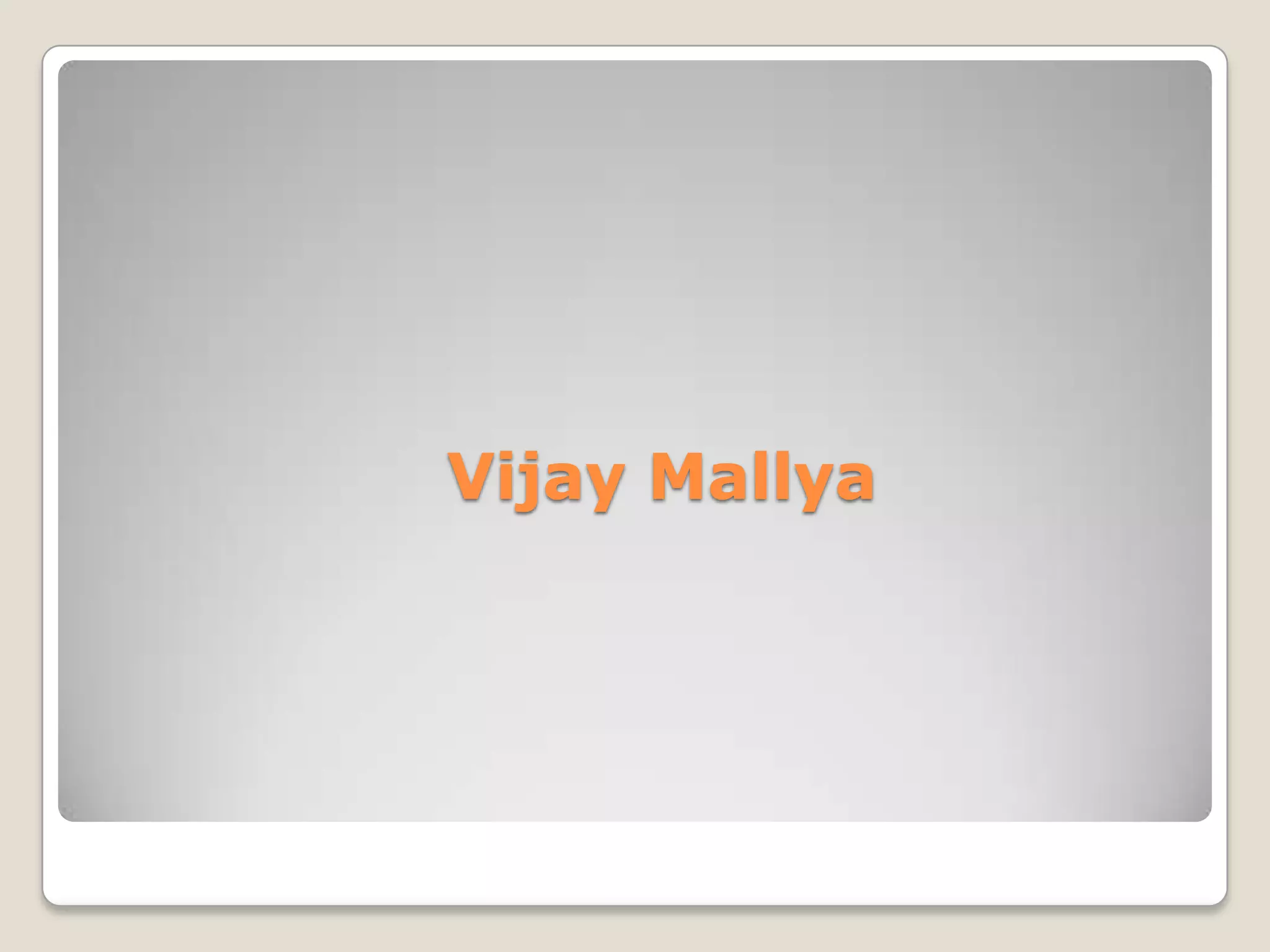 Vijay Mallya
 