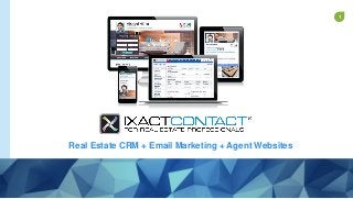 1
Real Estate CRM + Email Marketing + Agent Websites
 
