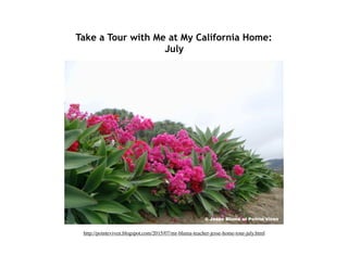 Take a Tour with Me at My California Home:
July
http://pointeviven.blogspot.com/2015/07/mr-bluma-teacher-jesse-home-tour-july.html
 
