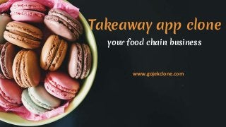 Takeaway app clone
your food chain business
www.gojekclone.com
 