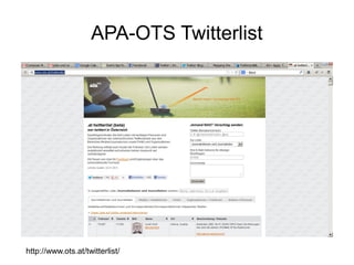 APA-OTS Twitterlist




http://www.ots.at/twitterlist/
 