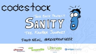 Take Back Project Sanity (CodeStock Edition)