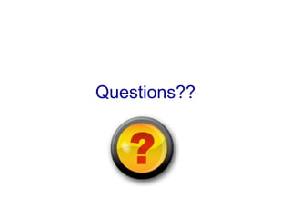 Questions??
 