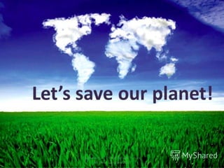 Take care of our planet
