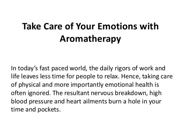 Take Care Of Your Emotions With Aromatherapy take-care-of-your-emotions-with-aromatherapy
