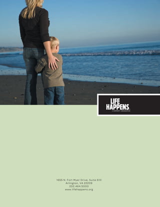 1655 N. Fort Myer Drive, Suite 610
Arlington, VA 22209
202.464.5000
www.lifehappens.org
 
