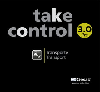 take
control 3.O
lite
Transporte
Transport
 