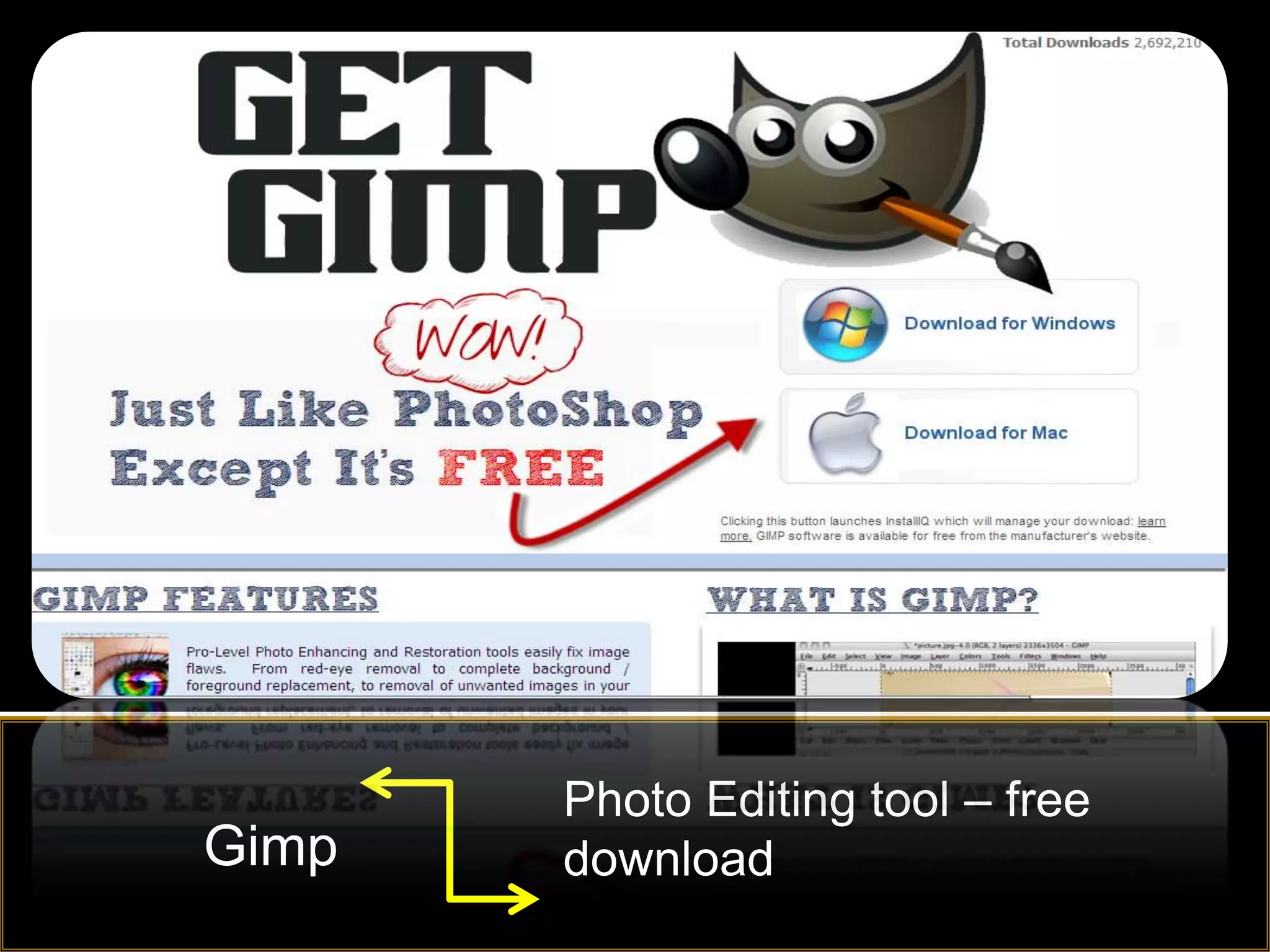 Photo Editing tool – free
Gimp   download
 