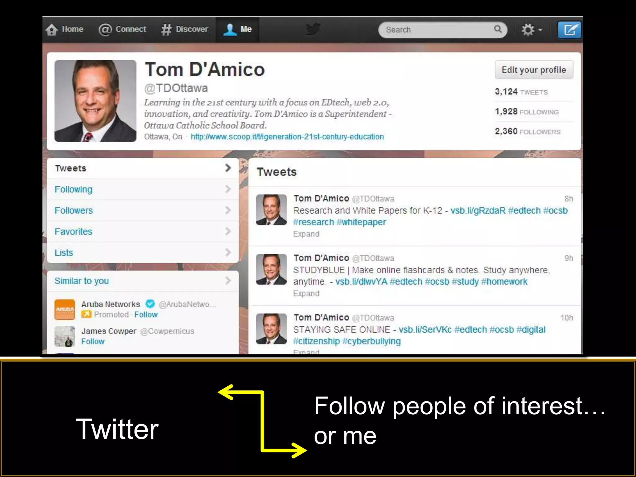 Follow people of interest…
Twitter   or me
 