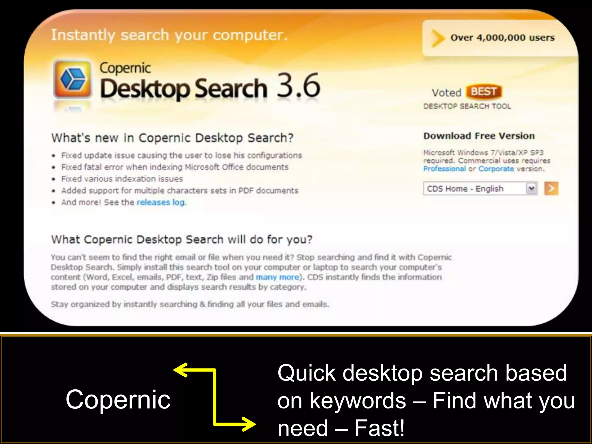 Quick desktop search based
Copernic   on keywords – Find what you
           need – Fast!
 