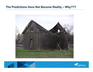 The Predictions Have Not Become Reality – Why???
 