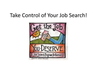 Take Control of Your Job Search!
 
