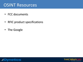 OSINT Resources
• FCC documents
• RFIC product specifications
• The Google
 