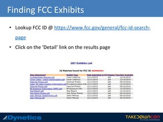 Finding FCC Exhibits
• Lookup FCC ID @ https://www.fcc.gov/general/fcc-id-search-
page
• Click on the ‘Detail’ link on the results page
 
