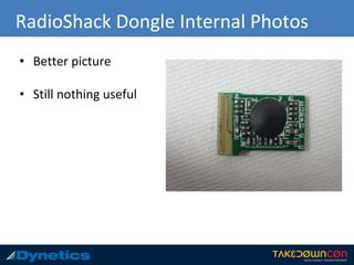 RadioShack Dongle Internal Photos
• Better picture
• Still nothing useful
 