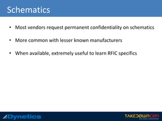 Schematics
• Most vendors request permanent confidentiality on schematics
• More common with lesser known manufacturers
• When available, extremely useful to learn RFIC specifics
 