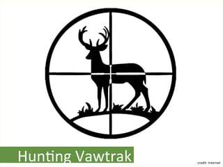 Hun.ng	Vawtrak	 credit:	Internet	
 